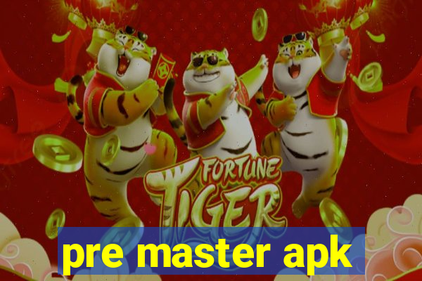pre master apk
